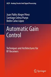 Automatic Gain Control: Techniques and Architectures for RF Receivers