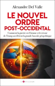 Alexandre Del Valle, "Le nouvel ordre post-occidental"