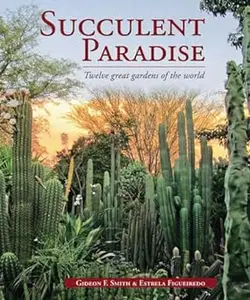 Succulent Paradise: Twelve Great Gardens of the World (Repost)