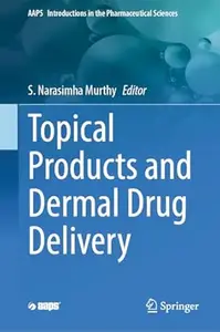 Topical Products and Dermal Drug Delivery