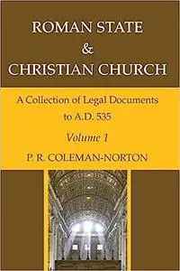 Roman State & Christian Church Volume 1: A Collection of Legal Documents to A.D. 535