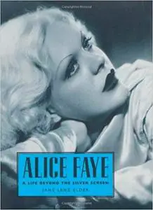 Alice Faye: A Life Beyond the Silver Screen