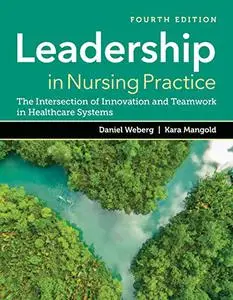 Leadership in Nursing Practice: The Intersection of Innovation and Teamwork in Healthcare Systems