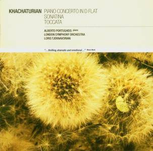 Aram Khachaturian - Piano Concerto in D flat; Sonatina; Toccata (Alberto Portugheis, London Symphony Orchestra,  Tjeknavorian)