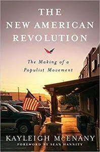 The New American Revolution: The Making Of A Populist Movement