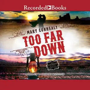 «Too Far Down» by Mary Connealy