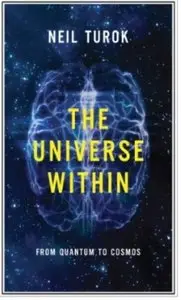 The Universe Within: From Quantum to Cosmos (CBC Massey Lecture) by Neil Turok [Repost] 