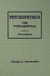 Psychophysics: The Fundamentals