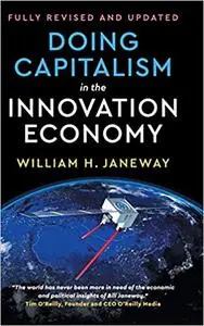 Doing Capitalism in the Innovation Economy: Reconfiguring the Three-Player Game between Markets, Speculators and the State