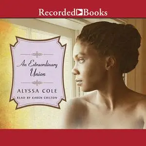 «An Extraordinary Union» by Alyssa Cole