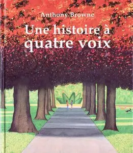 Anthony Browne, "Une histoire à quatre voix"