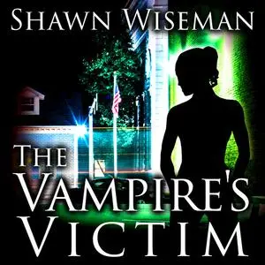 «The Vampire's Victim» by Shawn Wiseman