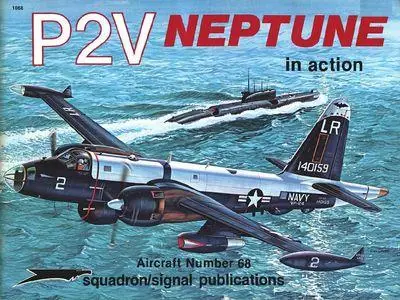 P2V Neptune in action - Aircraft Number 68 (Squadron/Signal Publications 1068)