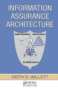 Keith D. Willett - Information Assurance Architecture