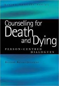 Counselling for Death and Dying: Person-Centred Dialogues