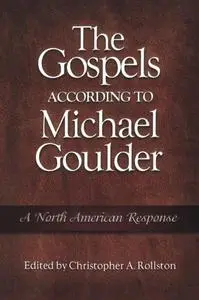 The Gospels According to Michael Goulder: A North American Response