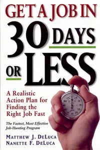 Get A Job In 30 Days Or Less: A Realistic Action Plan for Finding the Right Job Fast (repost)