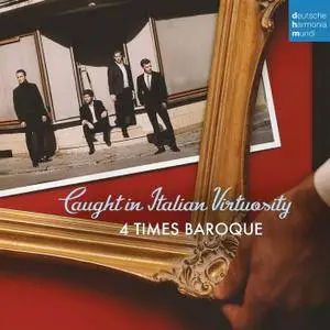 4 Times Baroque - Caught in Italian Virtuosity (2018)