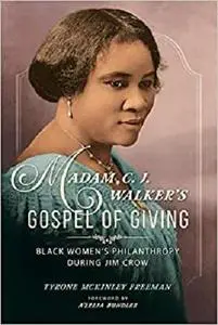 Madam C. J. Walker's Gospel of Giving: Black Women's Philanthropy during Jim Crow