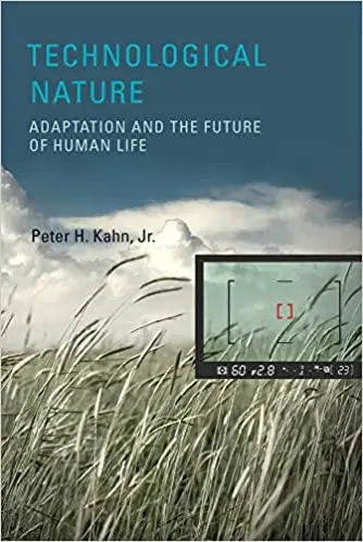 Technological Nature: Adaptation and the Future of Human Life
