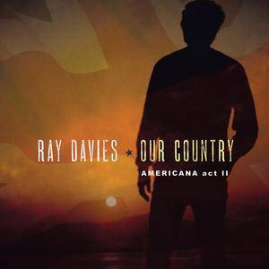 Ray Davies - Our Country: Americana Act II (2018)