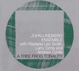 John Lindberg - A Tree Frog Tonality (2000) {Between the Lines btl 008}