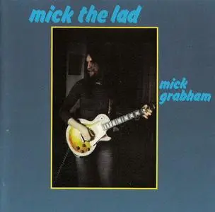 Mick Grabham - Mick The Lad (1972) {1997, Remastered}