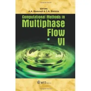 Computational Methods in Multiphase Flow VI
