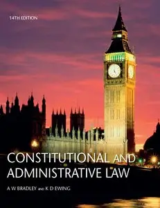Constitutional and Administrative Law by A W and Ewing, K D Bradley