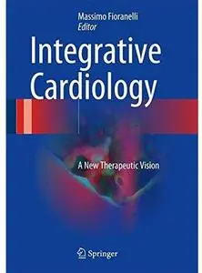 Integrative Cardiology: A New Therapeutic Vision [Repost]