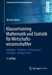 Klausurtraining Mathematik und Statistik für Wirtschaftswissenschaftler, 4. Auflage (Repost)