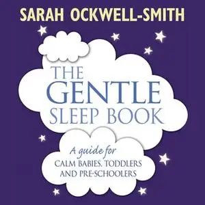 «The Gentle Sleep Book: For calm babies, toddlers and pre-schoolers» by Sarah Ockwell-Smith
