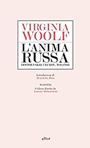 L'anima russa. Dostoevskij, Cechov, Tolstoj - Virginia Woolf
