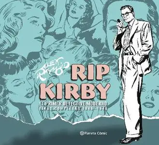 Planeta Comic - Rip Kirby De Alex Raymond No 01 de 04 El Primer Detective Moderno Tiras Completas 1946 1948 2018