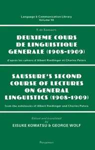 Deuxieme Cours de Linguistique Generale / Saussure's Second Course of Lectures on General Linguistics