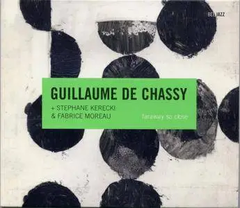 Guillaume De Chassy - Faraway So Close (2008) {Bee Jazz}