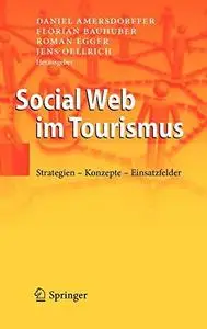 Social Web im Tourismus: Strategien - Konzepte - Einsatzfelder