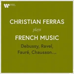 Christian Ferras - Christian Ferras Plays French Music: Debussy, Ravel, Fauré, Chausson (2023)