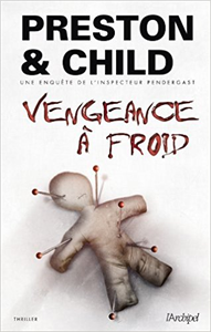 Vengeance à froid - Douglas Preston & Lincoln Child