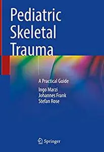 Pediatric Skeletal Trauma: A Practical Guide