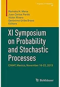 XI Symposium on Probability and Stochastic Processes: CIMAT, Mexico, November 18-22, 2013