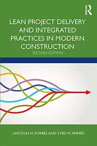 Lean Project Delivery and Integrated Practices in Modern Construction, 2nd Edition