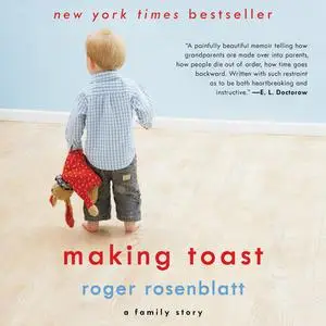 «Making Toast» by Roger Rosenblatt