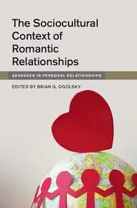 The Sociocultural Context of Romantic Relationships