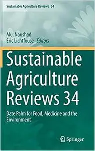 Sustainable Agriculture Reviews 34: Date Palm for Food, Medicine and the Environment