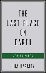«The Last Place on Earth» by Jim Harmon