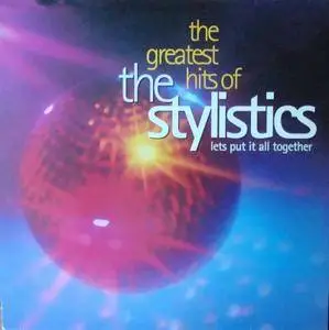 The Stylistics - The Greatest Hits Of The Stylistics: Let's Put It All Together (1992)