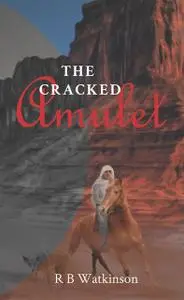 «The Cracked Amulet» by R.B. Watkinson