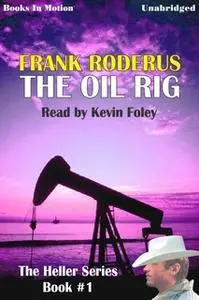 «The Oil Rig» by Frank Roderus