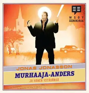 «Murhaaja-Anders ja hänen ystävänsä» by Jonas Jonasson